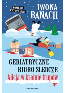 Geriatryczne biuro śledcze. Alicja w krainie trupów