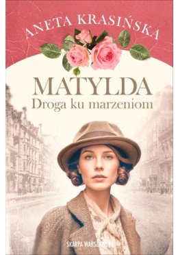 Matylda. Droga ku marzeniom