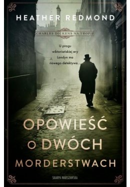 Charles Dickens na tropie. Opowieść o dwóch morderstwach