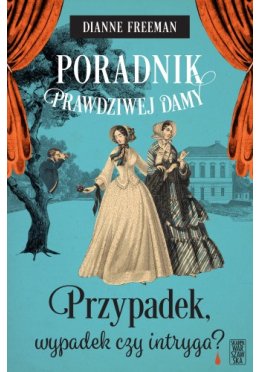 Poradnik prawdziwej damy. Przypadek, wypadek czy intryga?