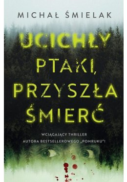 Ucichły ptaki, przyszła śmierć