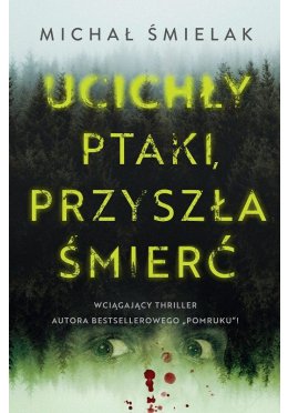 Ucichły ptaki, przyszła śmierć (z autografem)