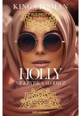 Klejnoty Dubaju. Holly. Nigeryjska Słodycz (z autografem)
