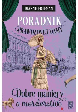 Poradnik prawdziwej damy. Dobre maniery a morderstwo