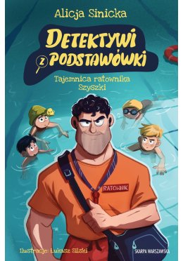 Detektywi z podstawówki. Tajemnica ratownika Szyszki