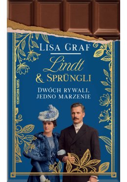 Lindt & Sprüngli. Dwóch rywali, jedno marzenie