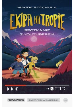 Ekipa na Tropie. Spotkanie z Youtuberem