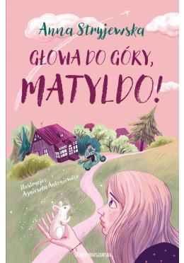 Głowa do góry, Matyldo!