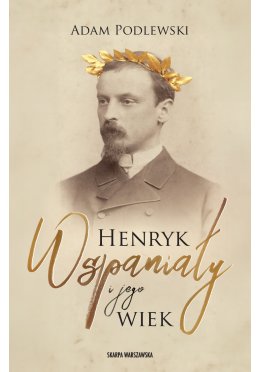 Henryk wspaniały i jego wiek