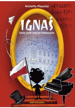 Ignaś. Zanim został Ignacym Paderewskim