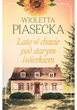 Lato w chacie pod starym świerkiem (z autografem)