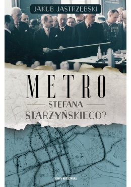 Metro Stefana Starzyńskiego? (z autografem)