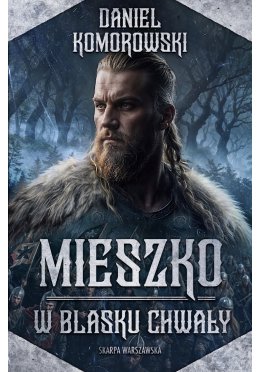Mieszko. W blasku chwały (z autografem)