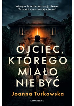 Ojciec, którego miało nie być