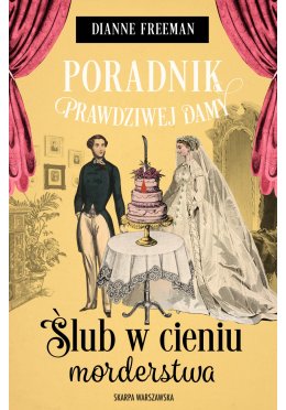 Poradnik prawdziwej damy. Ślub w cieniu morderstwa