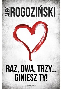 Raz, dwa, trzy… giniesz Ty!