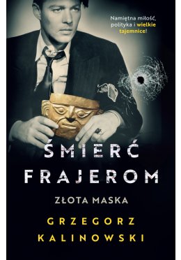 Śmierć frajerom. Złota maska