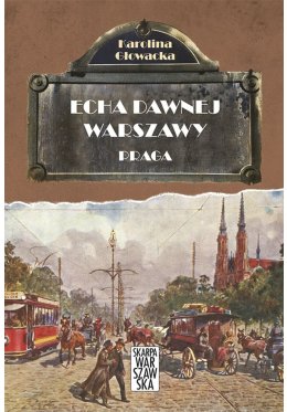 echa_dawnej_warszawy_praga.jpg